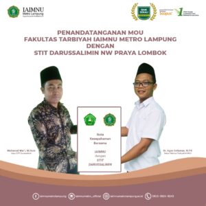 Penandatangan MoU antara STIT Darussalimin NW Praya dengan Institut Agama Islam Ma’arif NU (IAIMNU) Metro Lampung