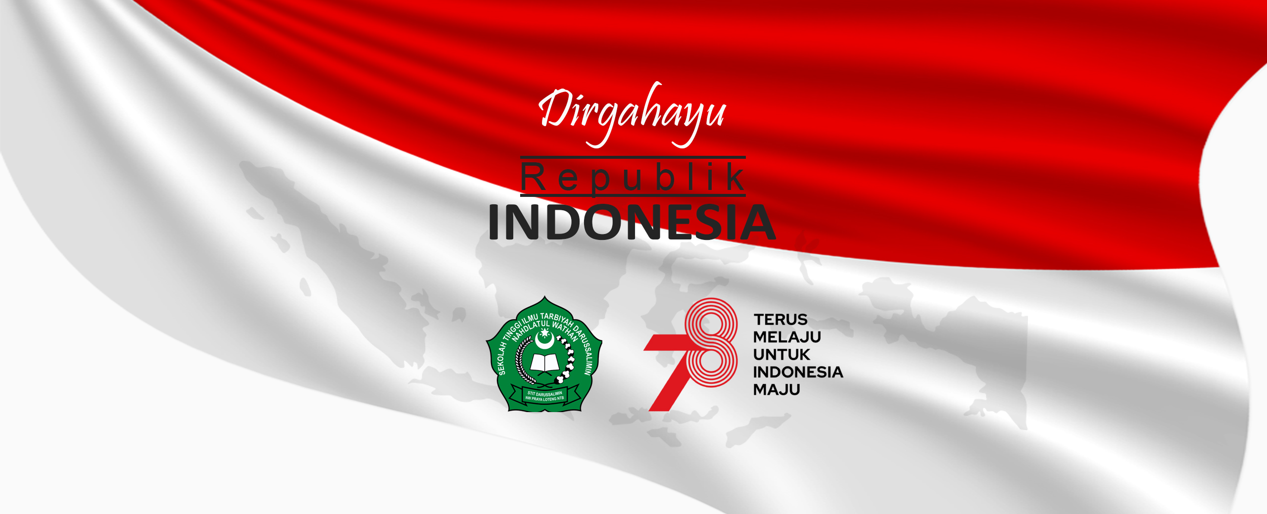 Dirgahayu Republik Indonesia Ke -78 “Terus Melaju Untuk Indonesia Maju”